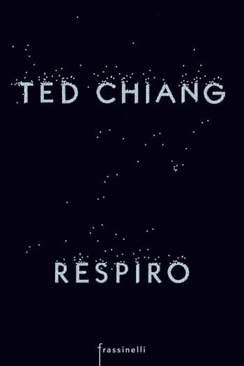 Respiro di Ted Chiang
