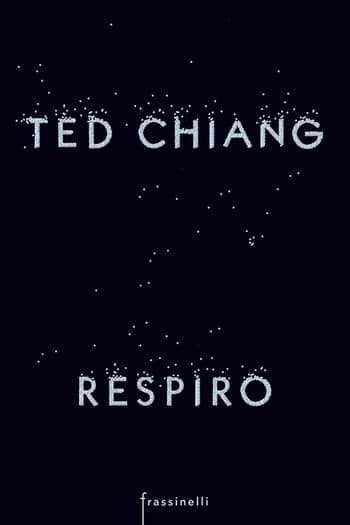 Respiro di Ted Chiang Respiro di Ted Chiang