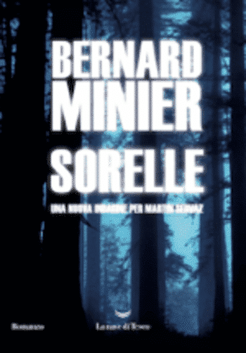 Sorelle di Bernard Minier Sorelle di Bernard Minier