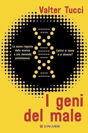 I geni del male di Valter Tucci I geni del male di Valter Tucci
