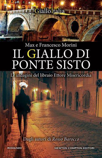 Il giallo di Ponte Sisto di Max e Francesco Morini Il giallo di Ponte Sisto di Max e Francesco Morini