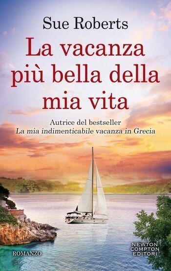 La vacanza più bella della mia vita di Sue Roberts La vacanza più bella della mia vita di Sue Roberts