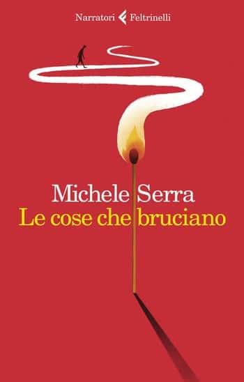 Recensione di Le cose che bruciano di Michele Serra Recensione di Le cose che bruciano di Michele Serra
