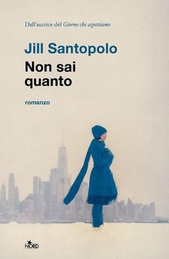 Non sai quanto di Jill Santopolo Non sai quanto di Jill Santopolo