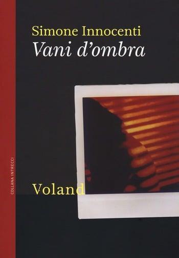 Recensione di Vani d’ombra di Simone Innocenti Recensione di Vani d’ombra di Simone Innocenti