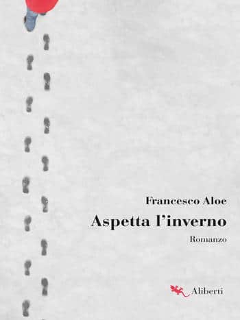 Recensione di Aspetta l’inverno di Francesco Aloe Recensione di Aspetta l’inverno di Francesco Aloe