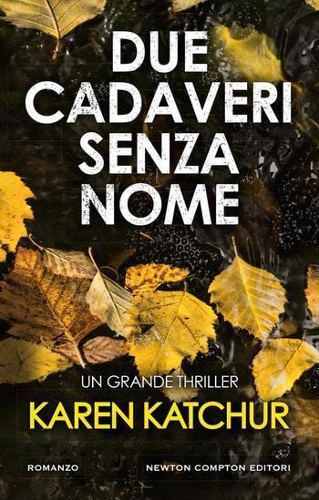 Due cadaveri senza nome di Karen Katchur Due cadaveri senza nome di Karen Katchur