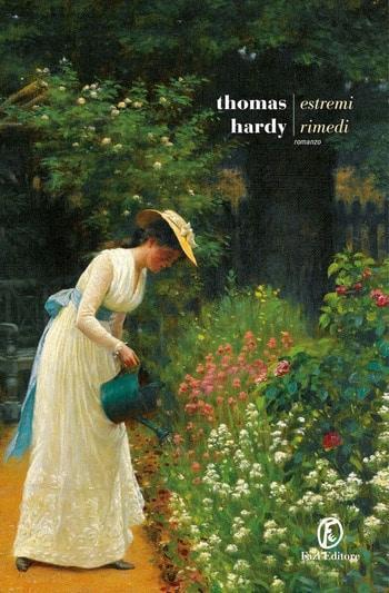 Recensione di Estremi rimedi di Thomas Hardy Recensione di Estremi rimedi di Thomas Hardy
