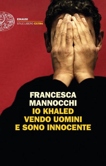 Recensione di Io Khaled vendo uomini e sono innocente di Francesca Mannocchi Recensione di Io Khaled vendo uomini e sono innocente di Francesca Mannocchi