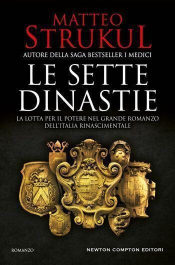 Le sette dinastie di Matteo Strukul Le sette dinastie di Matteo Strukul