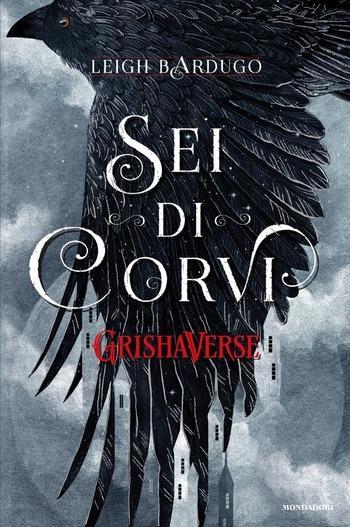 Sei di corvi di Leigh Bardugo Sei di corvi di Leigh Bardugo