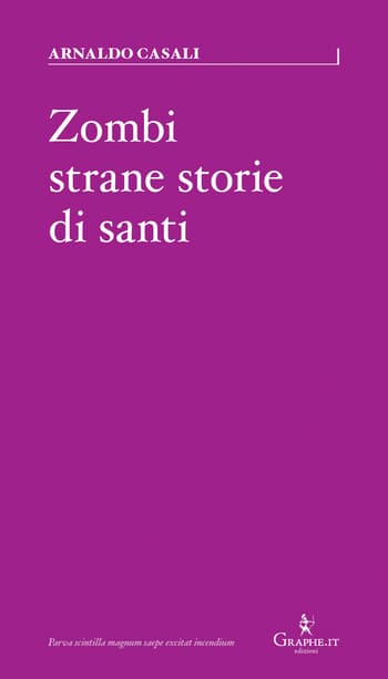 Zombie strane storie di santi di Arnaldo Casali Zombie strane storie di santi di Arnaldo Casali
