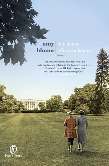 Recensione di Due donne alla casa bianca di Amy Bloom