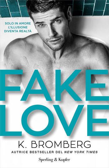 Fake love di Kristy Bromberg Fake love di Kristy Bromberg