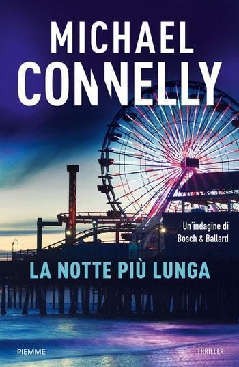 La notte più lunga di Michael Connelly La notte più lunga di Michael Connelly