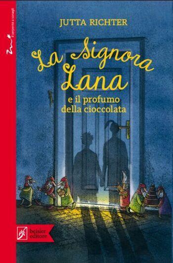 La signora Lana e il profumo della cioccolata di Jutta Richter