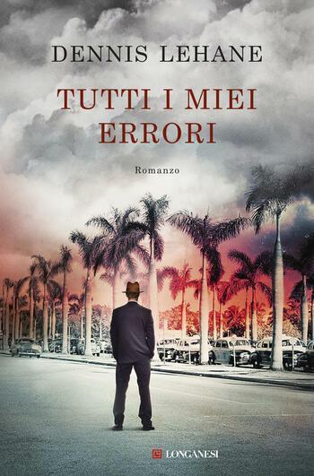 Tutti i miei errori di Dennis Lehane Tutti i miei errori di Dennis Lehane