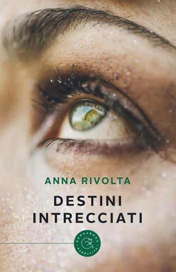 Recensione di Destini intrecciati di Anna Rivolta Recensione di Destini intrecciati di Anna Rivolta