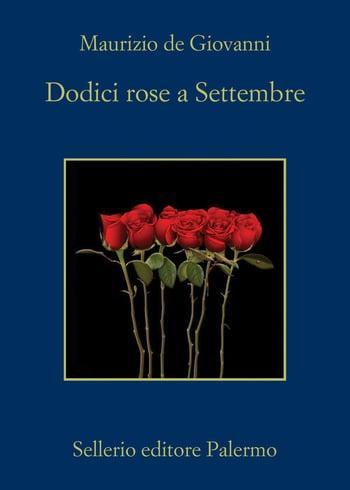 Recensione di Dodici rose a settembre di Maurizio De Giovanni