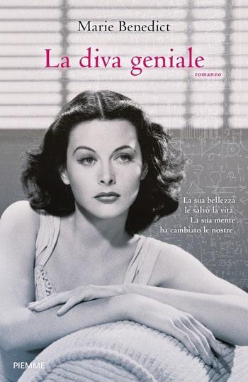 La diva geniale di Marie Benedict La diva geniale di Marie Benedict