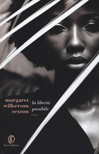 Recensione di La libertà possibile di Margaret Wilkerson Sexton Recensione di La libertà possibile di Margaret Wilkerson Sexton