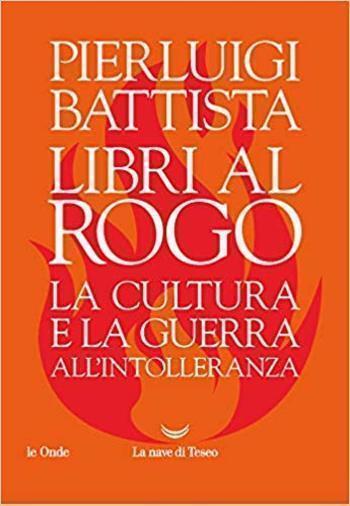 Libri al rogo di Pierluigi Battista