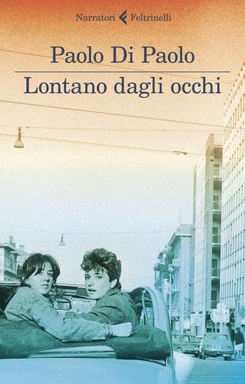 Recensione di Lontano dagli occhi di Paolo di Paolo Recensione di Lontano dagli occhi di Paolo di Paolo