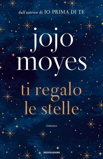 Recensione di Ti regalo le stelle di Jojo Moyes Recensione di Ti regalo le stelle di Jojo Moyes