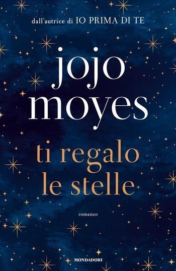 Recensione di Ti regalo le stelle di Jojo Moyes