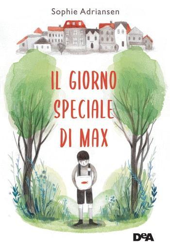 Il giorno speciale di Max di Sophie Andriansen Il giorno speciale di Max di Sophie Andriansen