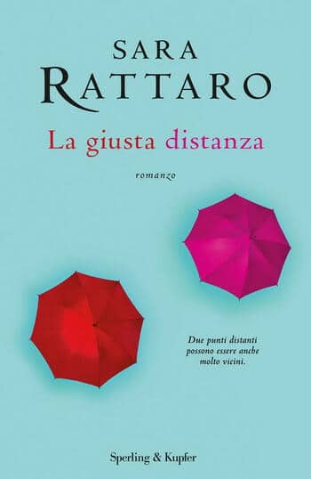 La giusta distanza di Sara Rattaro La giusta distanza di Sara Rattaro