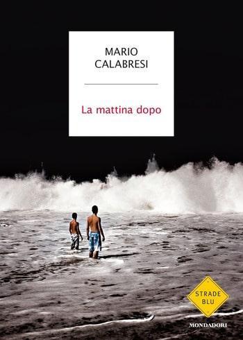 Recensione di La mattina dopo di Mario Calabresi Recensione di La mattina dopo di Mario Calabresi