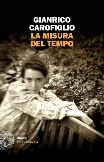 Recensione di La misura del tempo di Gianrico Carofiglio Recensione di La misura del tempo di Gianrico Carofiglio