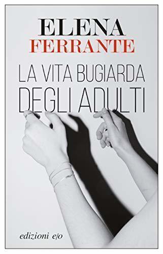 Recensione di La vita bugiarda degli adulti di Elena Ferrante