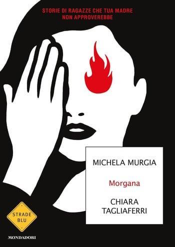 Recensione di Morgana di Michela Murgia e Chiara Tagliaferri Recensione di Morgana di Michela Murgia e Chiara Tagliaferri