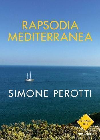 Recensione di Rapsodia mediterranea di Simone Perotti Recensione di Rapsodia mediterranea di Simone Perotti