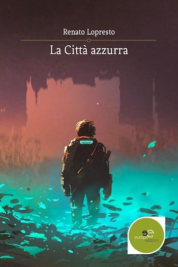 Recensione di La città azzurra di Renato Lopresto Recensione di La città azzurra di Renato Lopresto