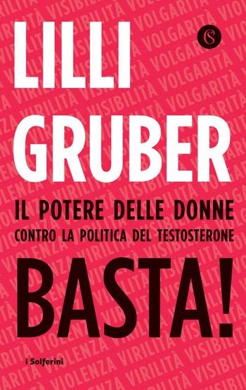 Recensione di Basta!Il potere delle donne contro la politica del testosterone di Lilli Gruber