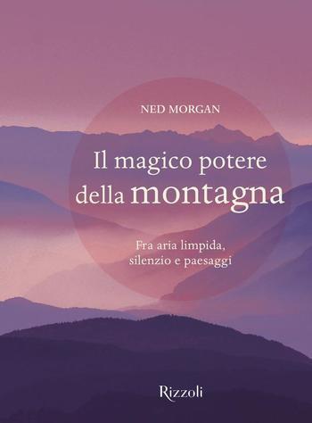 Il magico potere della montagna di Ned Morgan