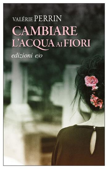 Recensione di Cambiare l’acqua ai fiori di Valérie Perrin