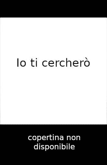Io ti cercherò di Massimo Bavastro Io ti cercherò di Massimo Bavastro