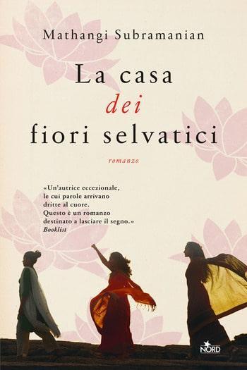 La casa dei fiori selvatici di Mathangi Subramanian