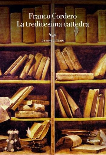 La tredicesima cattedra di Franco Cordero La tredicesima cattedra di Franco Cordero