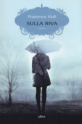 Recensione di Sulla riva di Francesca Violi Recensione di Sulla riva di Francesca Violi