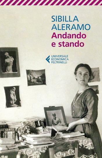 Recensione di Andando e stando di Sibilla Aleramo Recensione di Andando e stando di Sibilla Aleramo
