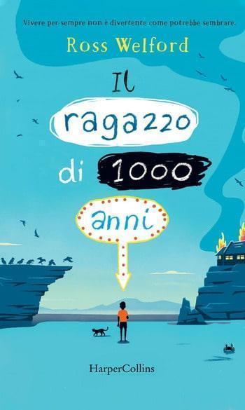 Recensione di Il ragazzo di 1000 anni di Ross Welford Recensione di Il ragazzo di 1000 anni di Ross Welford