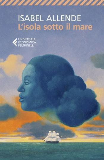 Recensione di L’isola sotto il mare di Isabel Allende Recensione di L’isola sotto il mare di Isabel Allende