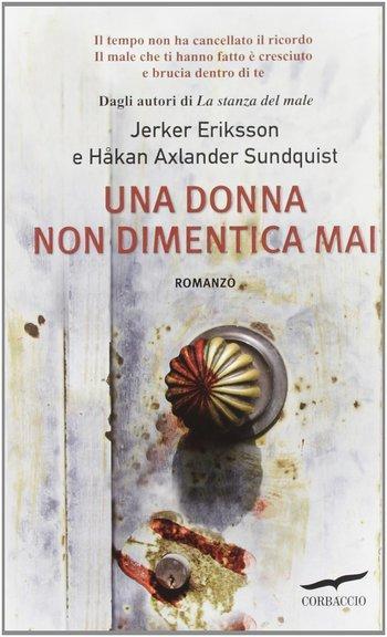 Recensione di Una donna non dimentica mai di Jerker Eriksson e Håkan Axlander Sundquist Recensione di Una donna non dimentica mai di Jerker Eriksson e Håkan Axlander Sundquist