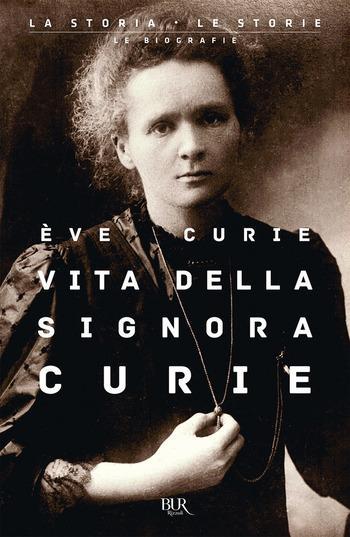 Recensione di Vita della signora Curie di Eve Curie