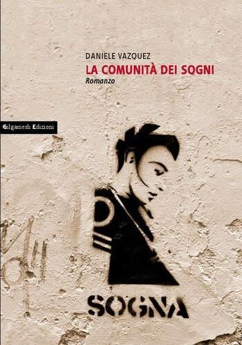 Recensione di La comunità dei sogni di Daniele Vazquez Recensione di La comunità dei sogni di Daniele Vazquez